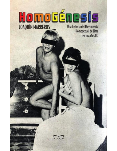 HomoGénesis:Una historia del Movimiento Homosexual de Lima en los años 80