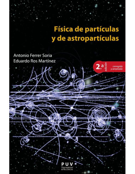 Física de partículas y de astropartículas, 2a ed.