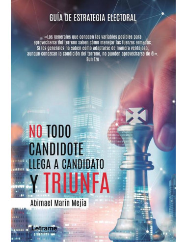 No todo candidote llega a candidato y triunfa. Guía de estrategia electoral