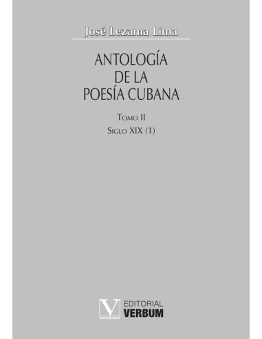 Antología de la poesía cubana. Tomo II:Siglos XIX (I)