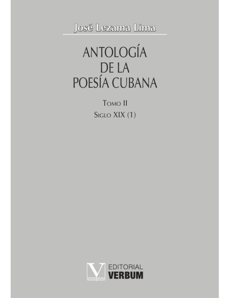 Antología de la poesía cubana. Tomo II:Siglos XIX (I)