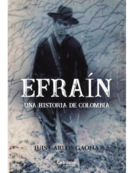 Efraín. Una historia de Colombia