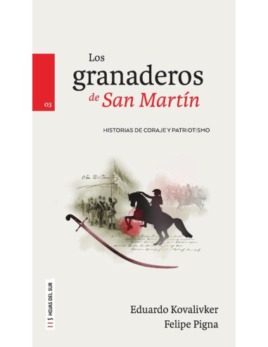 Los Granaderos de San Martín:Historias de coraje y patriotismo