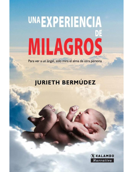 Una experiencia de milagros:Para ver a un ángel, solo mira el alma de otra persona