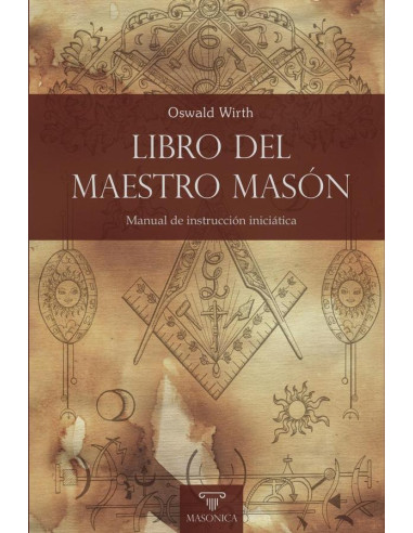 Libro del Maestro Masón:Manual de instrucción iniciática