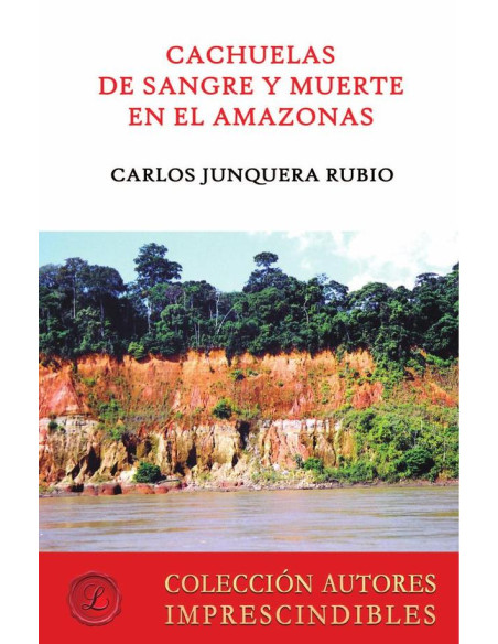 Cachuelas de sangre y muerte en el Amazonas