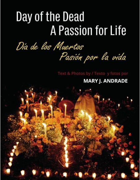 Day of the Dead: A Passion for Life / Día de los Muertos: Pasión por la vida:Michoacan