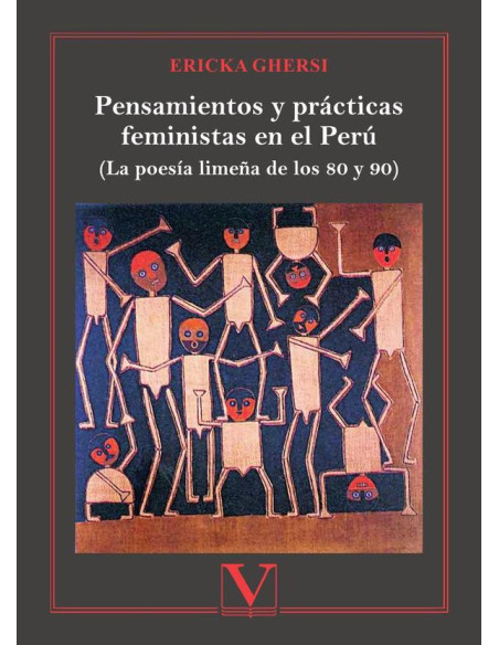 Pensamientos y prácticas feministas en el Perú:(La poesía limeña de los 80 y 90)