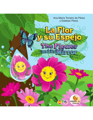 La Flor y su Espejo - The Flower and its Mirrow:Cuentos didactico, con actividades ecológicas.