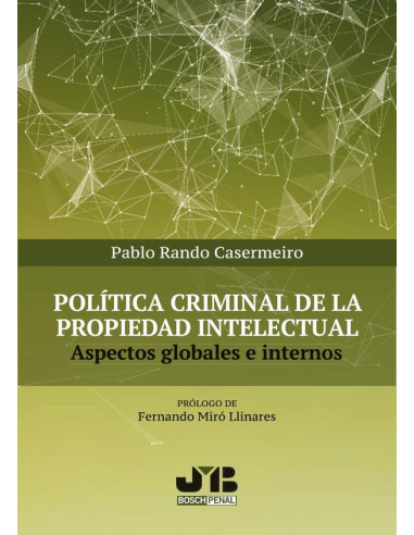 Política criminal de la propiedad intelectual:Aspectos globales e internos