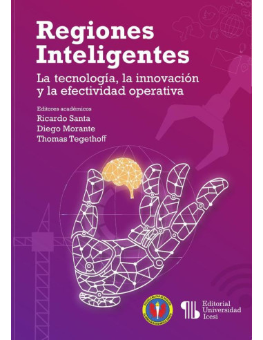 Regiones inteligentes: la tecnología, la innovación y la efectividad operativa:La tecnología, la innovación y la efectividad operativa