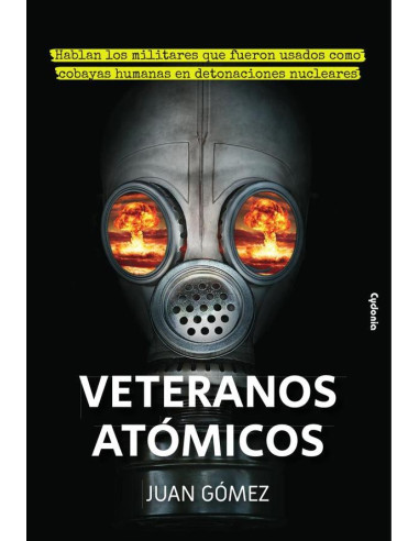 Veteranos Atómicos:Hablan los militares que fueron usados como cobayas humanas en detonaciones nucleares EN DETONACIONES NUCLEARES