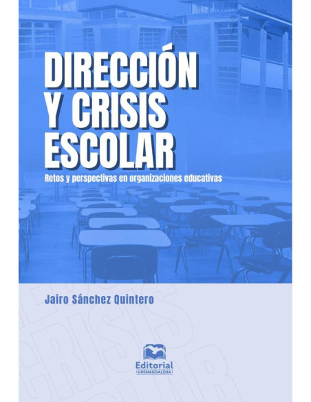 Dirección y crisis escolar:Retos y perspectivas en organizaciones educativas