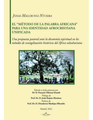 El método de la Palabra Africana para una identidad afrocristiana unificada:Una propuesta pastoral ante la dicotomía espiritual en los métodos de evangelización históricos del África