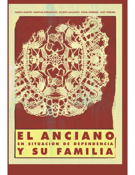 El anciano en situación de dependencia y su familia:Aportes desde una mirada interdisciplinaria y latinoamericana