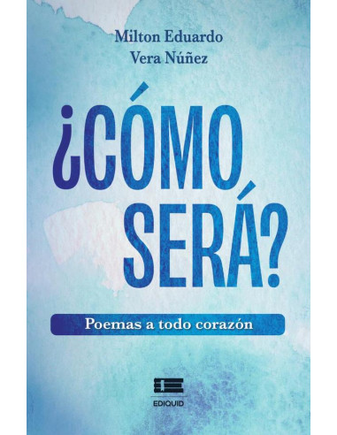 ¿Cómo será?:Poemas a todo corazón