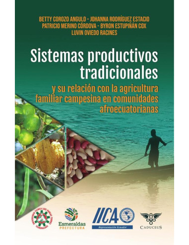 Sistemas productivos tradicionales:y su relación con la agricultura familiar campesina en comunidades afroecuatorianas