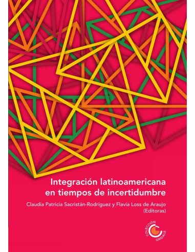 Integración latinoamericana en tiempos de incertidumbre