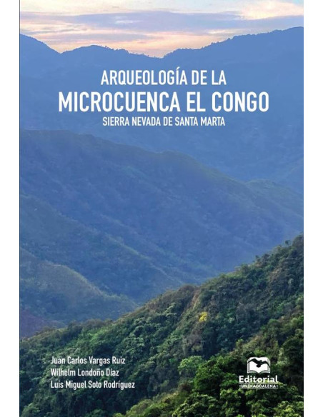 Arqueología de la microcuenca El Congo, Sierra Nevada de Santa Marta