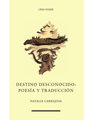 Destino desconocido: poesía y traducción