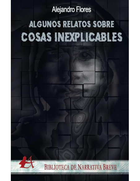 Algunos relatos sobre cosas inexplicables