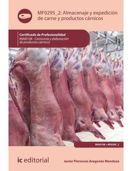 Almacenaje y expedición de carne y productos cárnicos. INAI0108 - Carnicería y elaboración de productos cárnicos