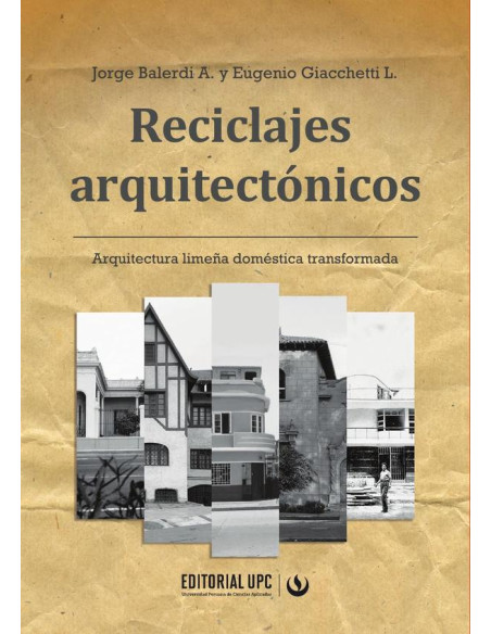 Reciclajes arquitectónicos:Arquitectura limeña doméstica transformada