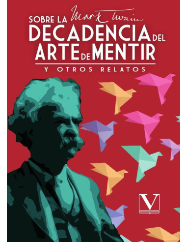 Sobre la decadencia del arte de mentir:Y otros relatos