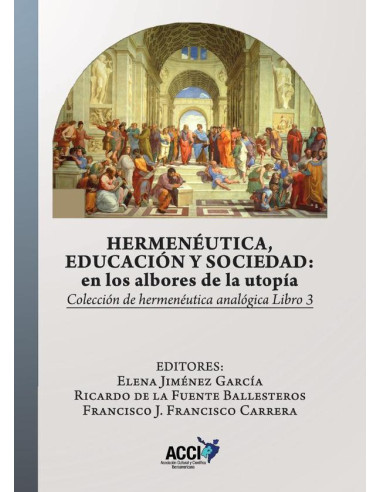 Hermenéutica, educación y sociedad: En los albores de la utopía