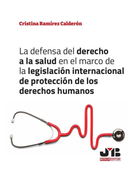 La defensa del derecho a la salud en el marco de la legislación internacional de protección de los derechos humanos