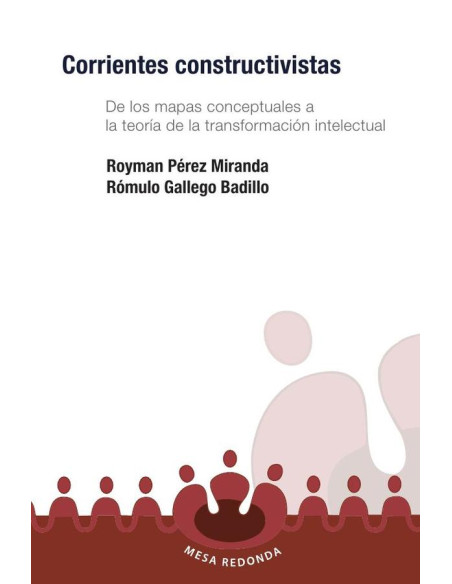 Corrientes Constructivas:De los Mapas Conceptuales a la Teoría de la Transformación Intelectual