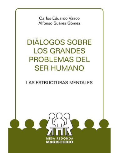 Diálogos sobre los grandes problemas del ser humano:Las estructuras mentales