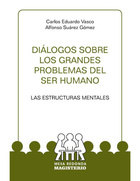 Diálogos sobre los grandes problemas del ser humano:Las estructuras mentales