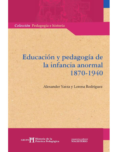 Educación y pedagogía de la infancia anormal 1870-1940