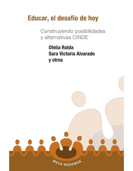 Educar el desafío de hoy:Construyendo posibilidades y alternativas