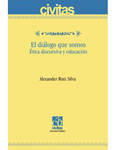 El diálogo que somos:Ética discursiva y educación