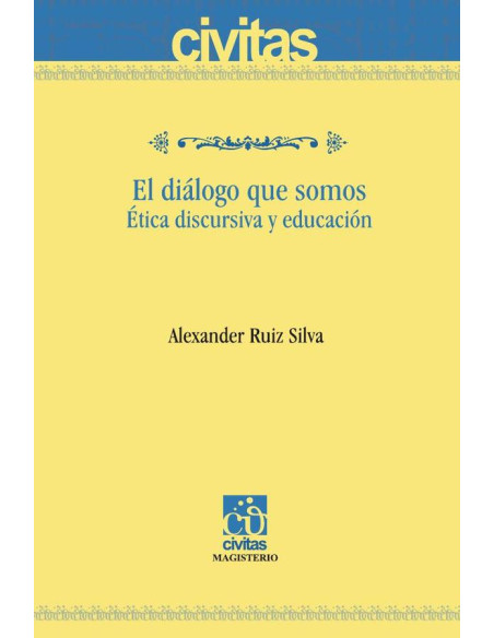 El diálogo que somos:Ética discursiva y educación