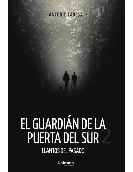 EL GUARDIÁN DE LA PUERTA DEL SUR 2. Llantos del pasado