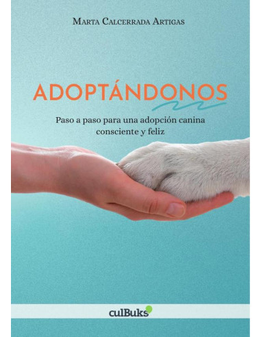 Adoptándonos:Paso a paso para una adopción canina consciente y feliz