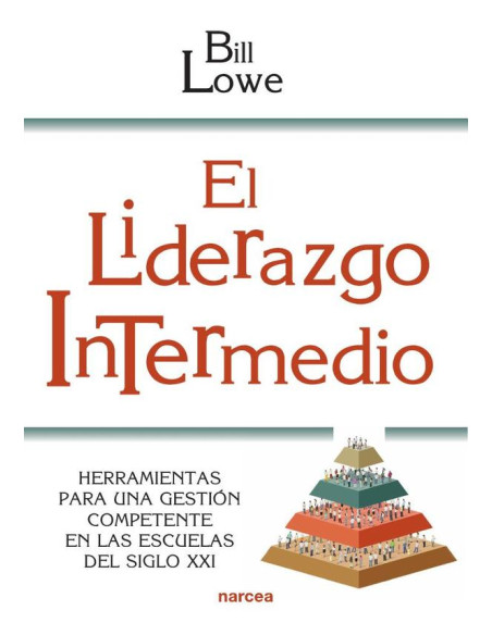 El liderazgo intermedio:Herramientas para una gestión competente en las escuelas del siglo XXI