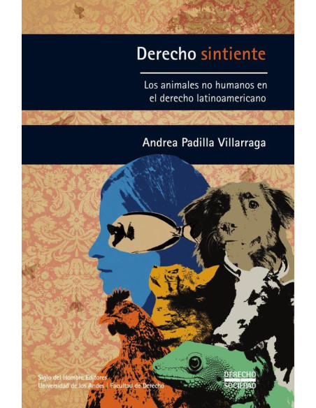 Derecho sintiente.:Los animales no humanos en el derecho latinoamericano