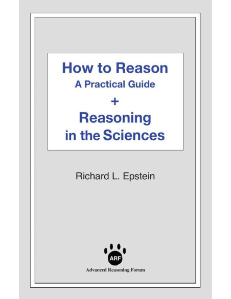 How to Reason + Reasoning in the Sciences:A Practical Guide