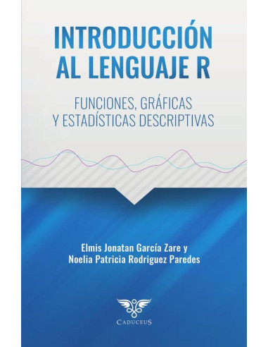 Introducción al lenguaje R:Funciones, gráficas y estadísticas descriptivas