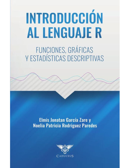 Introducción al lenguaje R:Funciones, gráficas y estadísticas descriptivas