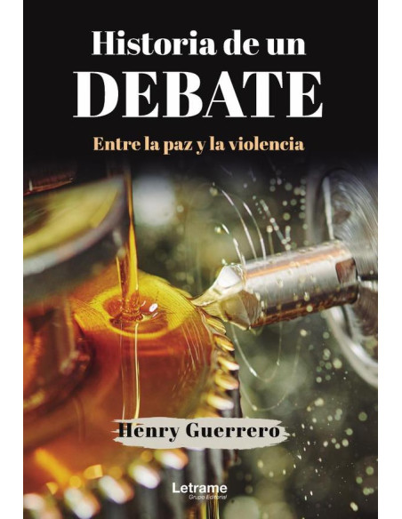 Historia de un debate. Entre la paz y la violencia