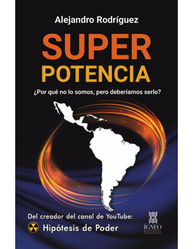 Superpotencia:¿Por qué no lo somos, pero deberíamos serlo?