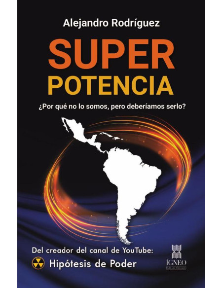 Superpotencia:¿Por qué no lo somos, pero deberíamos serlo?