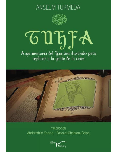 Tuhfa. Argumentario del hombre ilustrado para replicar a la gente de la cruz