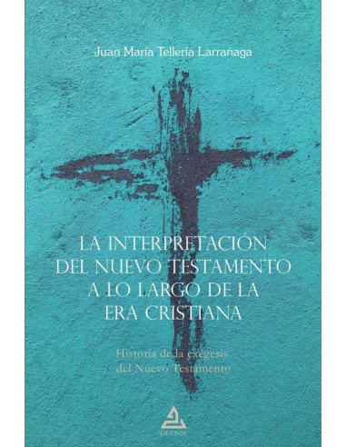 La interpretación del Nuevo Testamento a lo largo de la era cristiana:Historia de la exégesis del Nuevo Testamento