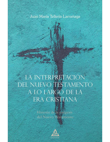 La interpretación del Nuevo Testamento a lo largo de la era cristiana:Historia de la exégesis del Nuevo Testamento